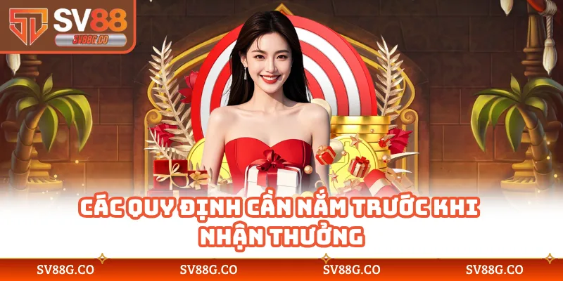 Các quy định cần nắm trước khi nhận thưởng