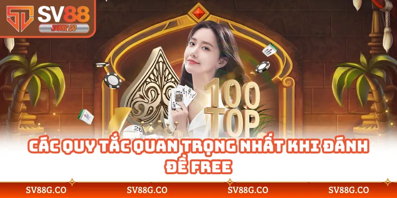 Các quy tắc quan trọng nhất khi đánh đề free