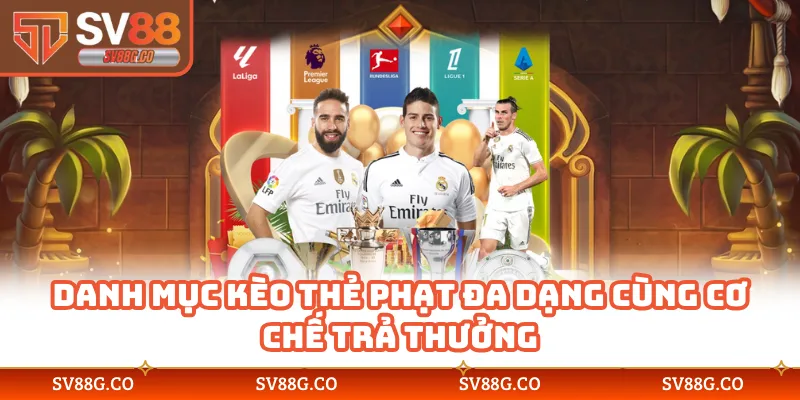 Danh mục kèo thẻ phạt đa dạng cùng cơ chế trả thưởng