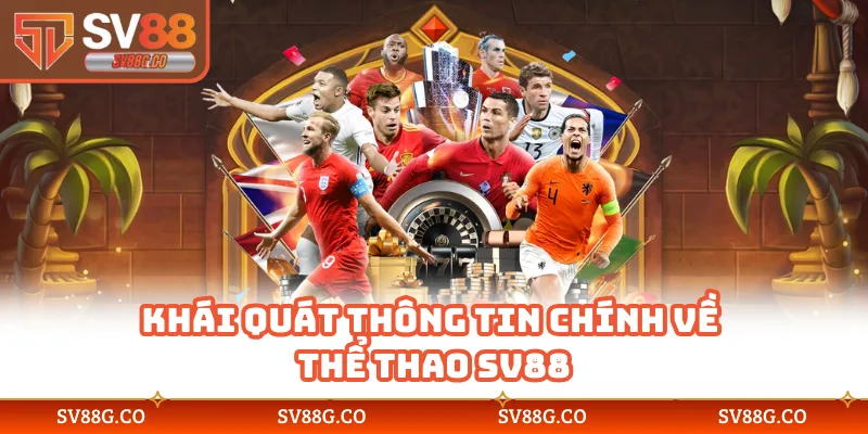 Khái quát thông tin chính về thể thao SV88