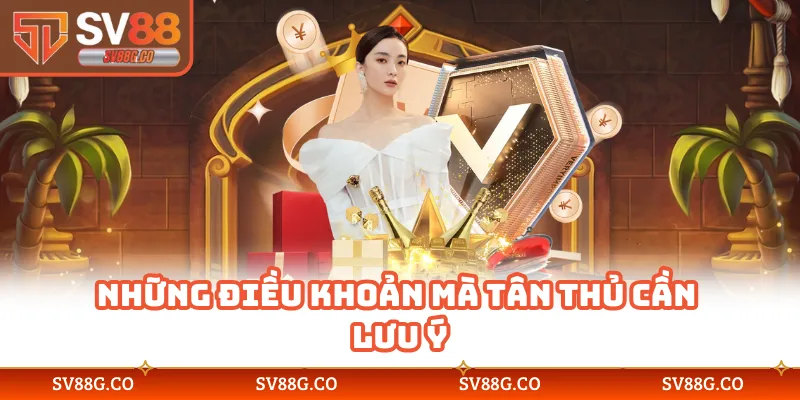 Những điều khoản mà tân thủ cần lưu ý