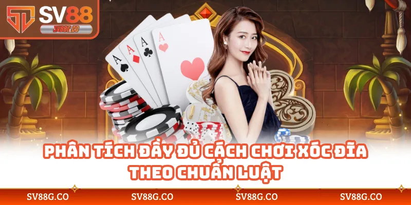 Phân tích đầy đủ cách chơi xóc đĩa theo chuẩn luật