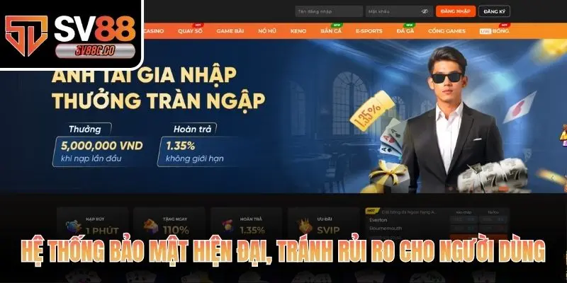 Hệ thống bảo mật mã hóa hiện đại, tránh rủi ro cho người dùng